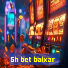 5h bet baixar